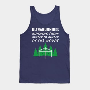 Ultrarunning Running From Buffet to Buffet in the Woods Tank Top